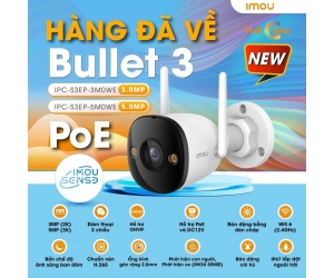 Camera IP Wifi IMOU Bullet 3 IPC-S3EP-3M0WE 3MP (Thân Ngoài trời, 2304x1296, 2.8mm, Có Mic, Đàm thoại 2 chiều, Có màu 24/24, Phát hiện con người - Xe, Có POE, Kèm nguồn 12V)