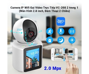 Camera IP Wifi Gọi Video Trực Tiếp VC-208 2MP ( 350°-60°, 1920*1080, 4mm, H.264, Đàm thoại 2 chiều, Báo động âm thanh, LCD FHD 2.8 inch, Kèm nguồn 12V)