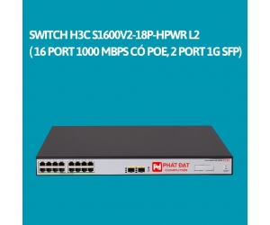 Switch H3C S1600V2-18P-HPWR L2 Chính Hãng ( 16 port 1000 Mbps có PoE, 2 port 1G SFP)