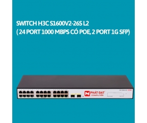 Switch H3C S1600V2-26S L2 Chính Hãng ( 24 port 1000 Mbps có PoE, 2 port 1G SFP)