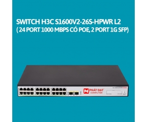 Switch H3C S1600V2-26S-HPWR L2 Chính Hãng ( 24 port 1000 Mbps có PoE, 2 port 1G SFP)