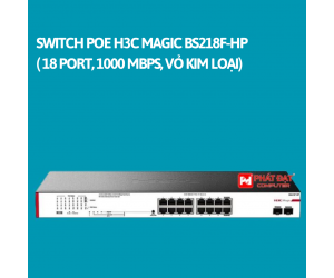 Switch PoE H3C Magic BS218F-HP Chính Hãng ( 18 port, 1000 Mbps, Vỏ kim loại)